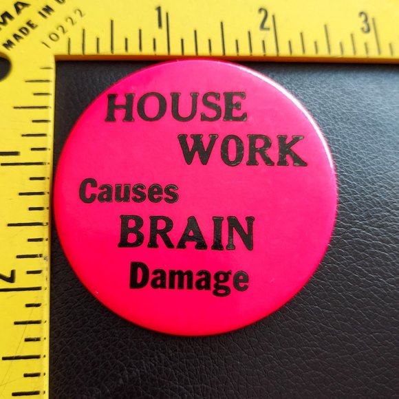 House Work Causes Brain Damage Vintage 70s 2.25 Inches Large Hot Pink Button - Picture 2 of 4